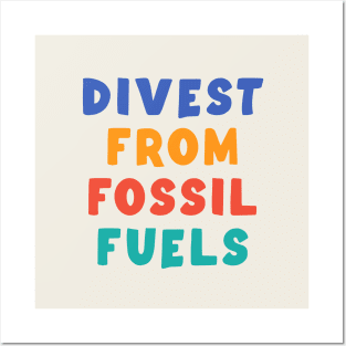 Divest From Fossil Fuels Posters and Art